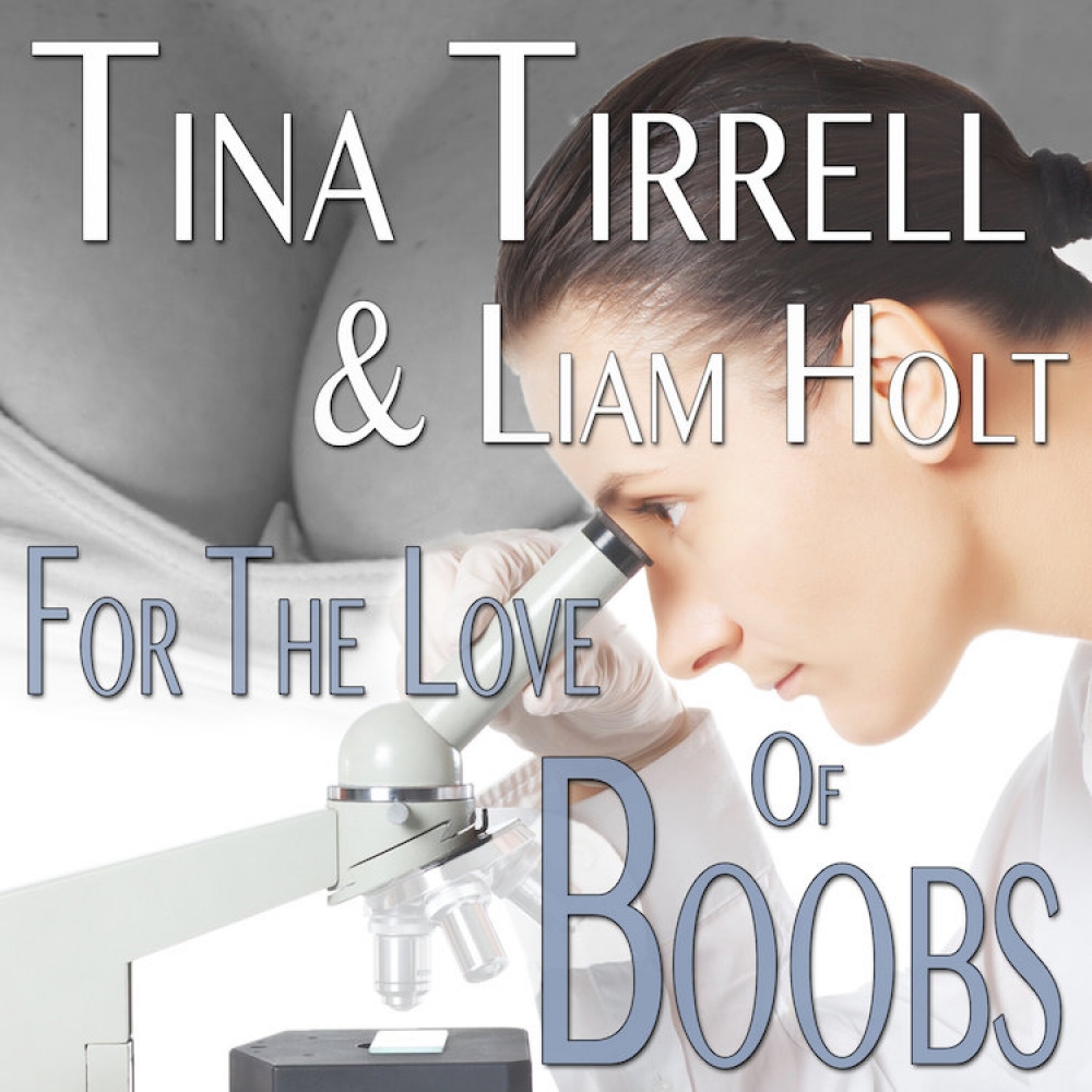 For the Love of Boobs! ...Now in Audio